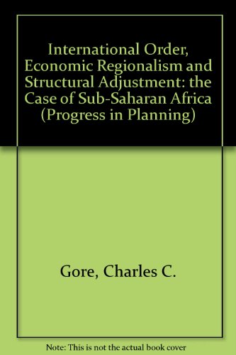 Book International Order, Economic Regionalism And Structural Adjustment: The Case Of Sub-saharan Africa free