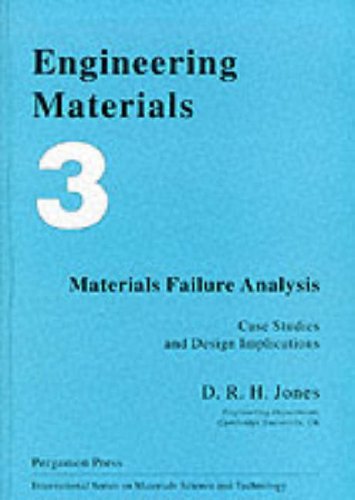 Book Engineering Materials 3: Materials Failure Analysis: Case Studies and Design Implications (International Series on Materials Science and Technology) (v. 3) free