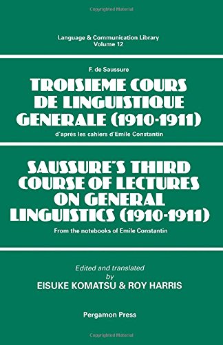 Book Saussure's Third Course Of Lectures On General Linguistics (1910-1911) free