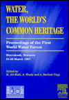 Book Water, The World's Common Heritage: Proceedings Of The First World Water Symposium, Marrakesh, Morocco, 21-22 March 1997 free