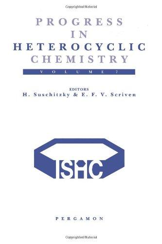 Book Progress in Heterocyclic Chemistry, Vol. 7: A Critical Review of the 1994 Literature Preceded by Two Chapters on Current Heterocyclic Topics free