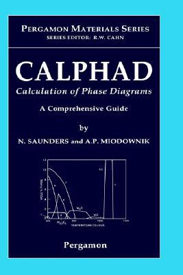Book CALPHAD (Calculation of Phase Diagrams): A Comprehensive Guide (Volume 1) (Pergamon Materials Series, Volume 1) free