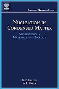 Book Nucleation in Condensed Matter: Applications in Materials and Biology (Volume 15) (Pergamon Materials Series, Volume 15) free