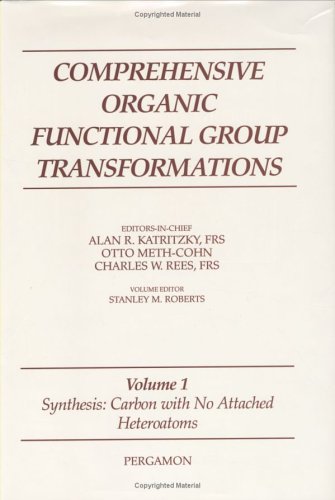 Book Comprehensive Organic Functional Group Transformations, Volume 1: Synthesis: Carbon With No Attached Heteroatoms free