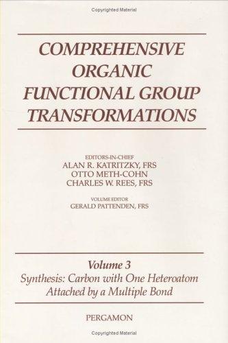 Book Comprehensive Organic Functional Group Transformations, Volume 3: Synthesis: Carbon with One Heteroatom Attached by a Multiple Bond free