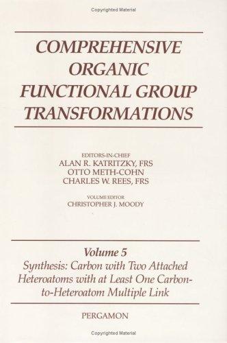 Book Comprehensive Organic Functional Group Transformations, Volume 5: Synthesis: Carbon with Two Attached Heteroatoms with at Least One Carbon-to-Heteroatom Multiple Link free