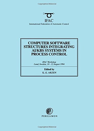 Book Computer Software Structures Integrating AI/KBS Systems in Process Control (IFAC Postprint Volume) free