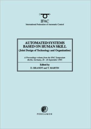 Book Automated Systems Based On Human Skill (joint Design Of Technology And Organisation) (ifac Proceedings Volumes) free