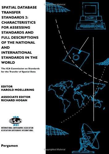 Book Spatial Database Transfer Standards 2: Characteristics for Assessing Standards and Full Descriptions of the National and International Standards in ... Data (International Cartographic Association) free