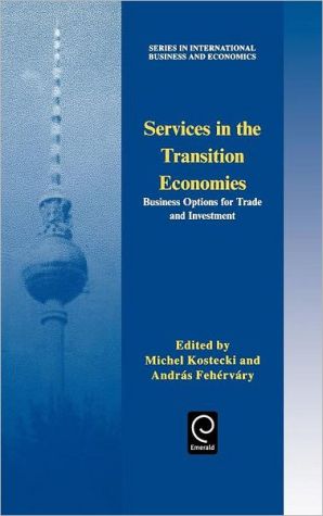 Book Services In The Transition Economies: Business Options For Trade And Investment (series In International Business And Economics) (series In International Business And Economics) free