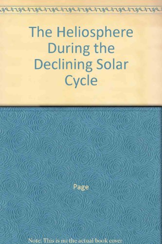 Book The Heliosphere During The Declining Solar Cycle free