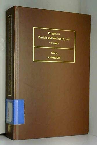 Book Progress In Particle & Nuclear Physics Volume 35 (progress In Particle & Nuclear Physics) free