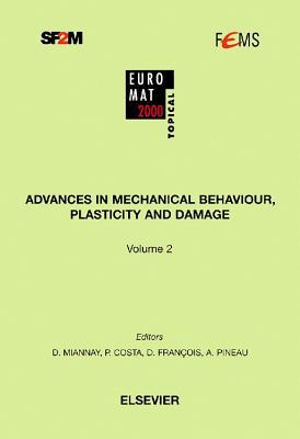 Book Advances in Mechanical Behaviour, Plasticity and Damage free