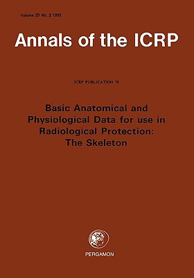 Book ICRP Publication 70: Basic Anatomical & Physiological Data for use in Radiological Protection: The Skeleton free