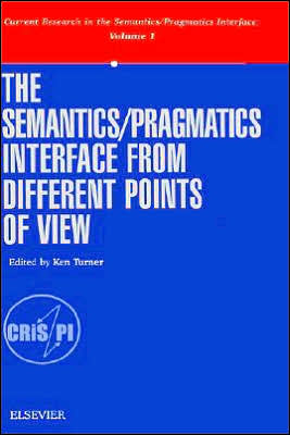 Book The Semantics/pragmatics Interface From Different Points Of View (current Research In The Semantics/pragmatics Interface) (current Research In The Semantics/pragmatics Interface) free