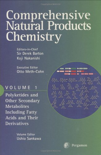 Book Comprehensive Natural Products Chemistry : Polyketides And Other Secondary Metabolites Including Fatty Acids And Their Derivatives free