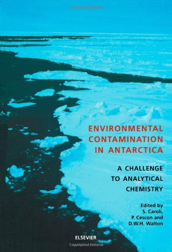Book Environmental Contamination in Antarctica: A Challenge to Analytical Chemistry free
