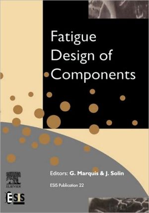 Book Fatigue Design of Components (Volume 22) (European Structural Integrity Society, Volume 22) free