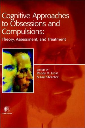 Book Cognitive Approaches to Obsessions and Compulsions: Theory, Assessment, and Treatment free