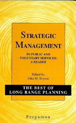 Book Strategic Management in Public and Voluntary Services: A Reader (Best of Long Range Planning - Second Series) free