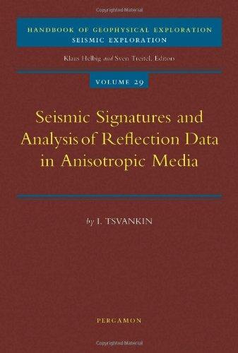 Book Seismic Signatures and Analysis of Reflection Data in Anisotropic Media (Volume 29) (Handbook of Geophysical Exploration: Seismic Exploration, Volume 29) free