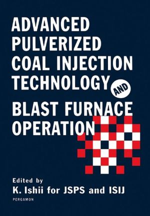 Book Advanced Pulverized Coal Injection Technology and Blast Furnace Operation free