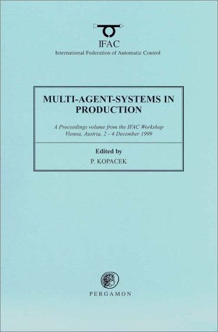 Book Multi-Agent-Systems in Production 1999: A Proceedings volume from the IFAC Workshop, Vienna, Austria, 2 - 4 December 1999 (IFAC Proceedings Volumes) free