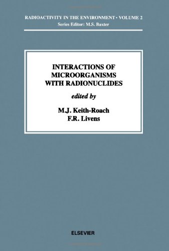 Book Interactions of Microorganisms with Radionuclides (Radioactivity in the Environment) free