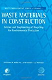 Book Waste Materials in Construction, Volume 1: Science and Engineering of Recycling for Environmental Protection (Waste Management) free