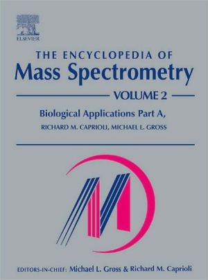 Book The Encyclopedia of Mass Spectrometry, Vol. 2: Biological Applications, Part A - Peptides and Proteins free