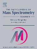Book The Encyclopedia of Mass Spectrometry: Volume 9: Historical Perspectives, Part A: The Development of Mass Spectrometry free
