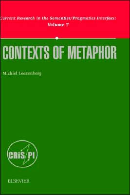 Book Contexts of Metaphor (Current Research in the Semantics/Pragmatics Interface) (Current Research in the Semantics/Pragmatics Interface, Vol 7) free