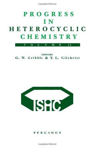 Book Progress in Heterocyclic Chemistry: A Critical Review of the 1999 Literature Preceded by Three Chapters on Current Heterocyclic Topics (Volume 12) (Progress in Heterocyclic Chemistry, Volume 12) free