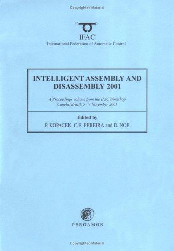 Book Intelligent Assembly and Disassembly 2001 : A Proceedings Volume from the IFAC Workshop, Canela, Brazil, 5-7 November 2001 free