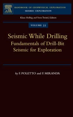 Book Seismic While Drilling: Fundamentals of Drill-Bit Seismic for Exploration (Volume 35) (Handbook of Geophysical Exploration: Seismic Exploration, Volume 35) free