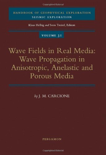Book Wave Fields in Real Media: Wave propagation in anisotropic, anelastic and porous media (Handbook of Geophysical Exploration: Seismic Exploration) free