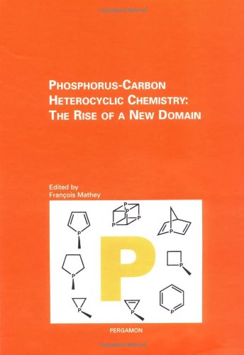 Book Phosphorus-Carbon Heterocyclic Chemistry: The Rise of a New Domain free