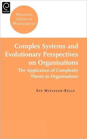 Book Complex Systems and Evolutionary Perspectives of Organisations: The Application of Complexity Theory to Organisations free