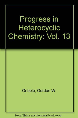 Book Progress In Heterocyclic Chemistry, Volume 13: A Critical Review Of The 2000 Literature Preceded By Two Chapters On Current Heterocyclic Topics (vol. 13) free