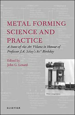 Book Metal Forming Science and Practice: A State-of-the-Art Volume in Honour of Professor J.A. Schey's 80th Birthday free