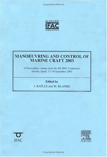 Book Manoeuvering And Control Of Marine Craft 2003 (ipv - Ifac Proceedings Volume) free