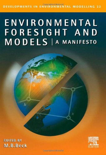 Book Environmental Foresight and Models: A Manifesto (Developments in Environmental Modelling) free
