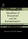 Book Handbook of Transport and the Environment (Handbooks in Transport) free