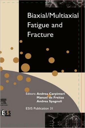 Book Biaxial/Multiaxial Fatigue and Fracture (Volume 31) (European Structural Integrity Society, Volume 31) free