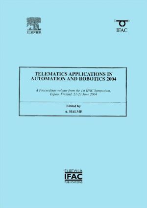 Book Telematics Applications In Automation And Robotics 2004 (ipv - Ifac Proceedings Volume) free
