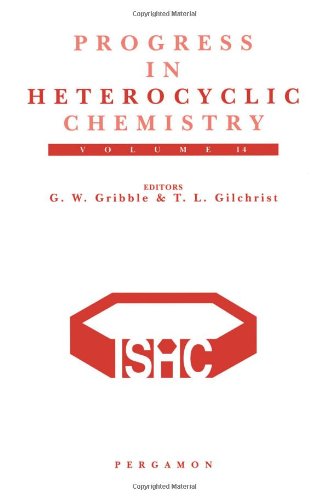 Book Progress in Heterocyclic Chemistry: A Critical Review of the 2001 Literature Preceded by Two Chapters on Current Heterocyclic Topics (Volume 14) (Progress in Heterocyclic Chemistry, Volume 14) free