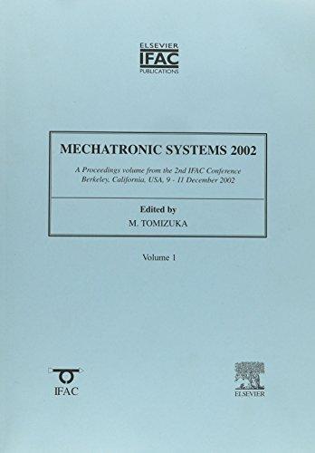 Book Mechatronic Systems 2002: A Proceedings Volume from the 2nd Ifac Conference Berkeley, California, Usa, 9-11 December 2002 (Ifac Proceedings Series) free