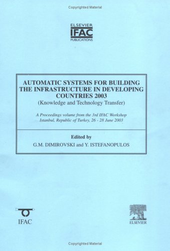Book Automatic Systems for Building the Infrastructure in Developing Countries 2003: Knowledge and Technology Transfer (IPV - IFAC Proceedings Volume) free