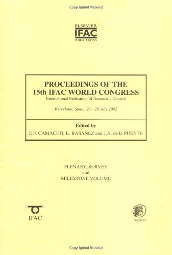 Book Proceedings Of The 15th Ifac World Congress On The International Federation Of Automatic Control: Plenary, Survey And Milestone Volume (ifac Proceedings Volumes) free