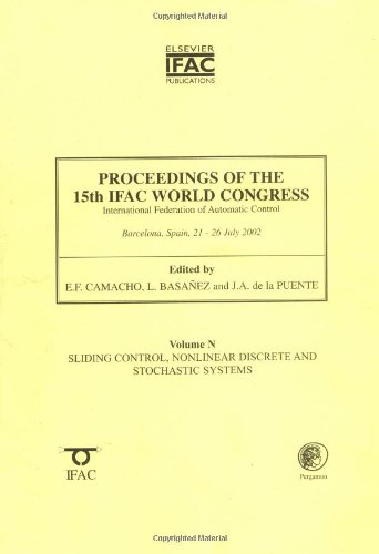 Book Proceedings Of The 15th Ifac World Congress On The International Federation Of Automatic Control: Sliding Control, Nonlinear Discrete And Stochastic Systems (ifac Proceedings Volumes) free
